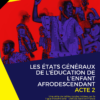 [Agenda] Les Etats Généraux de l’éducation de l’Enfant Afrodescendant #2 (Paris)